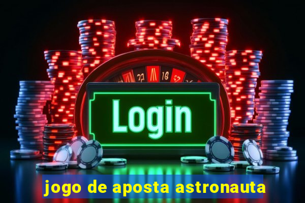 jogo de aposta astronauta