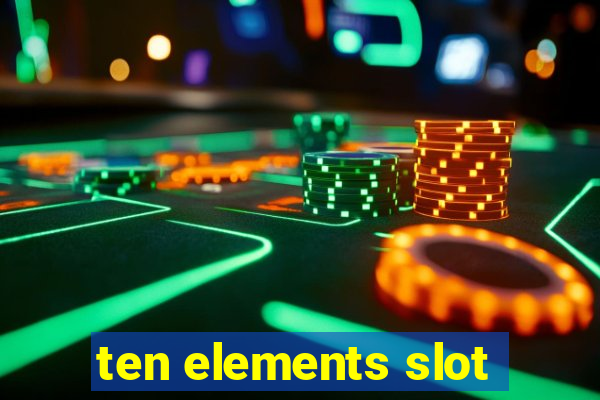 ten elements slot