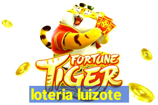 loteria luizote