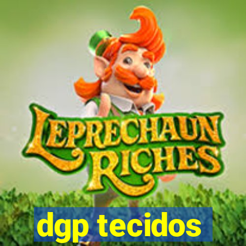 dgp tecidos