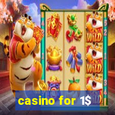 casino for 1$