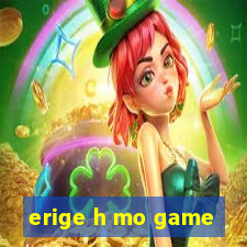 erige h mo game