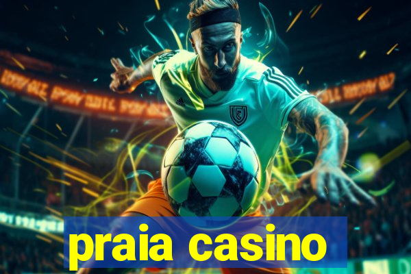 praia casino