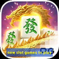 new slot games to play