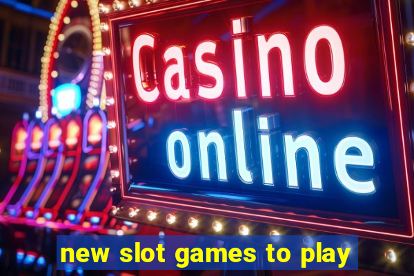 new slot games to play