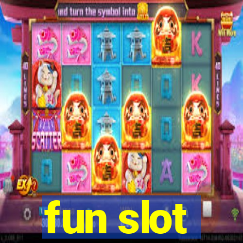 fun slot