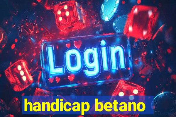 handicap betano