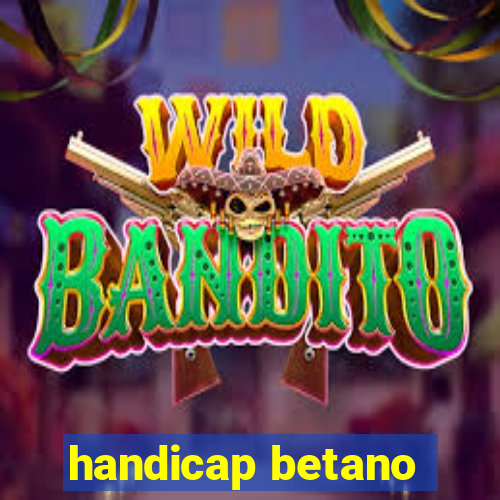 handicap betano