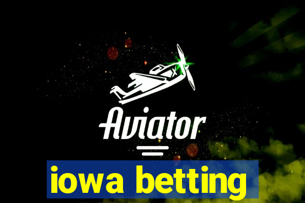 iowa betting