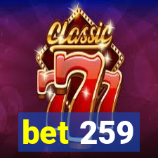 bet 259