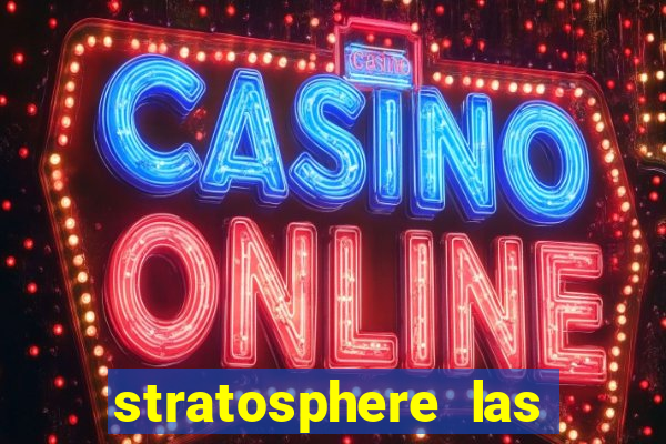 stratosphere las vegas hotel & casino