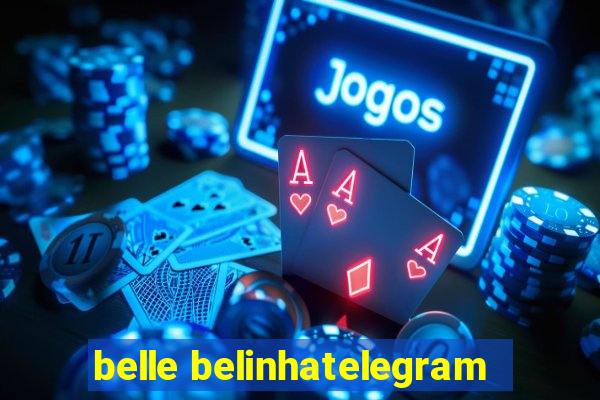 belle belinhatelegram