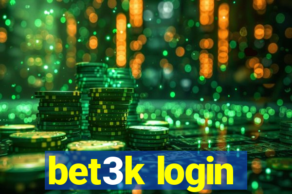 bet3k login