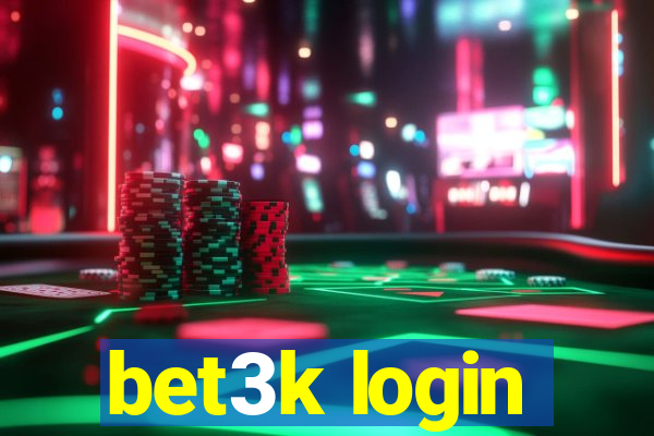 bet3k login