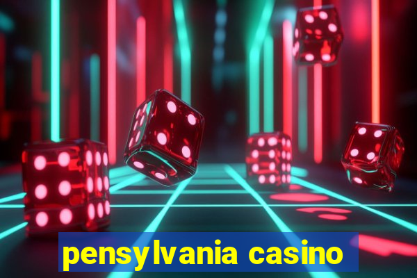 pensylvania casino