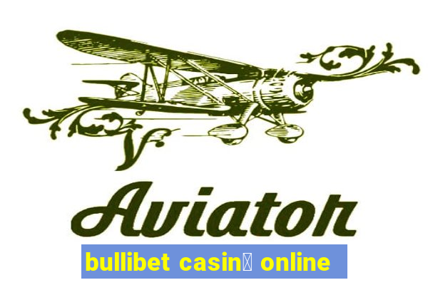 bullibet casin貌 online