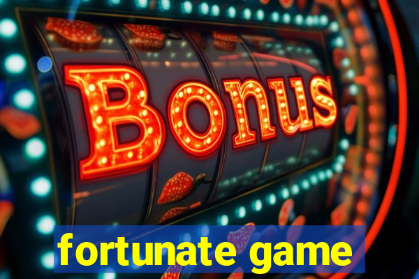 fortunate game