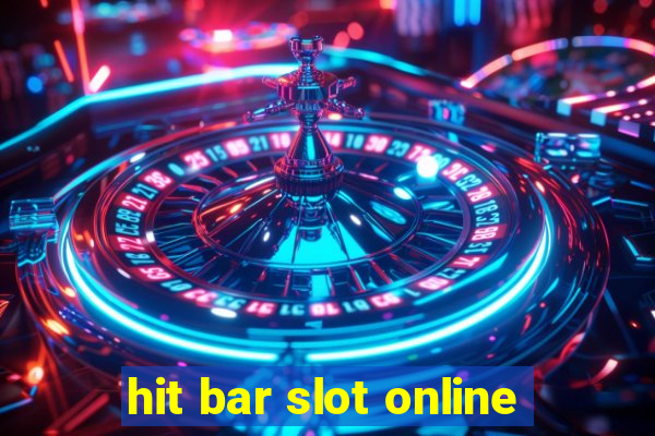 hit bar slot online