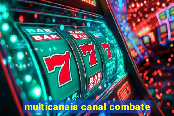 multicanais canal combate