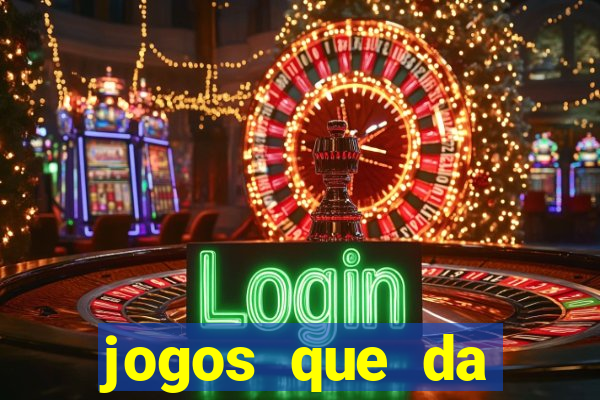 jogos que da dinheiro de verdade sem depositar