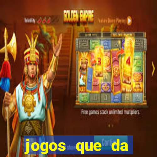 jogos que da dinheiro de verdade sem depositar