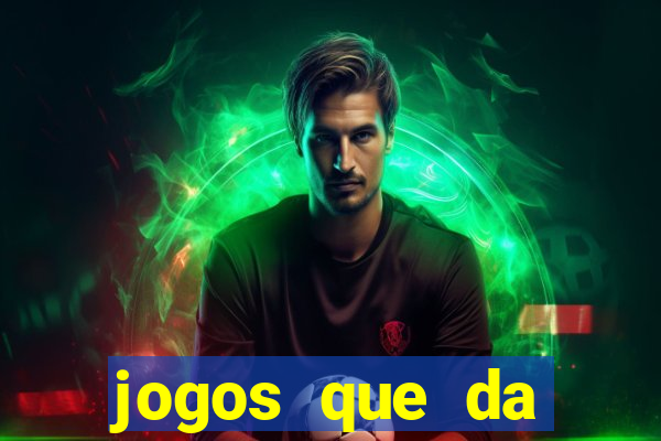 jogos que da dinheiro de verdade sem depositar