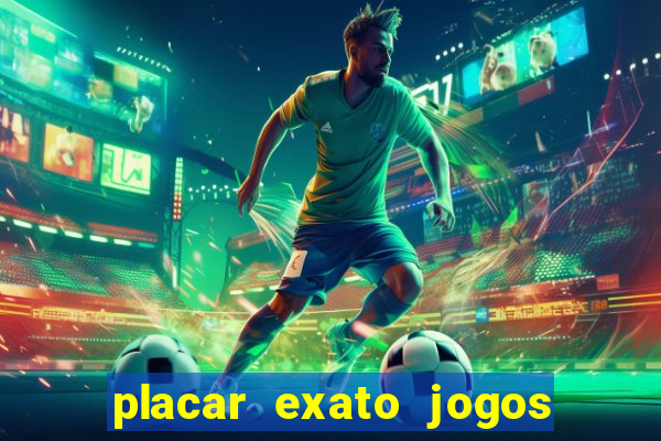 placar exato jogos de hoje