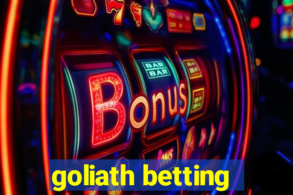 goliath betting