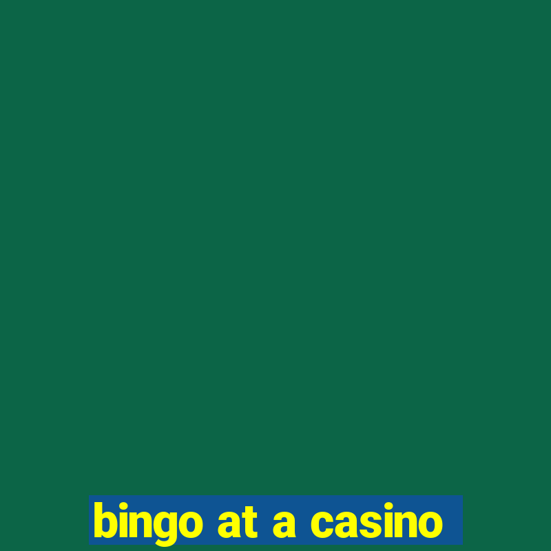 bingo at a casino