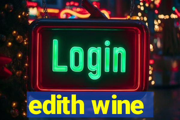 edith wine