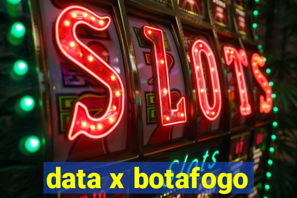 data x botafogo