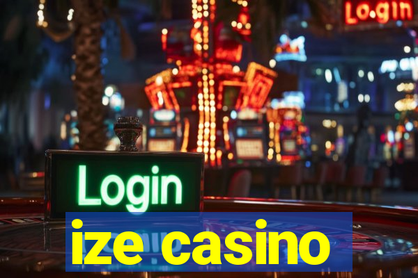 ize casino