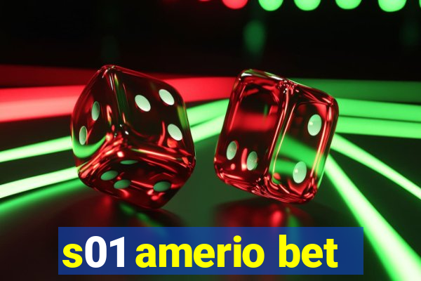 s01 amerio bet