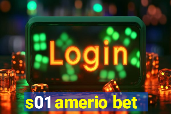 s01 amerio bet