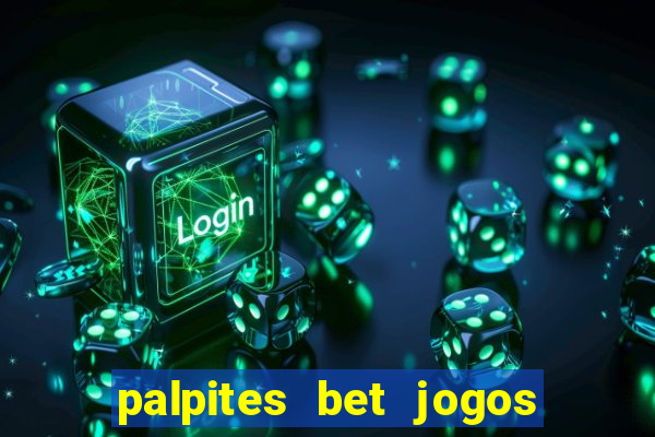 palpites bet jogos de hoje