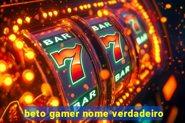 beto gamer nome verdadeiro