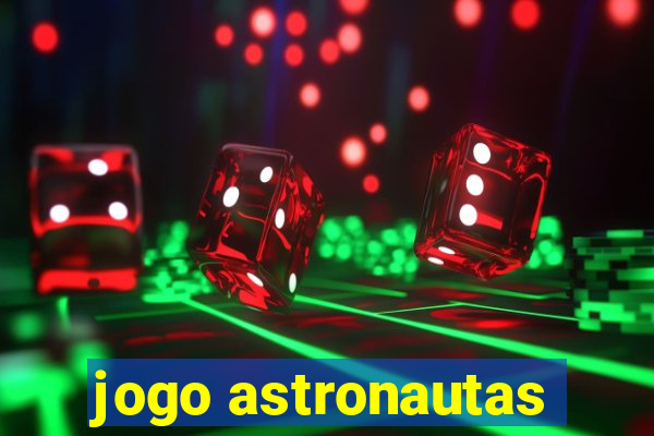 jogo astronautas