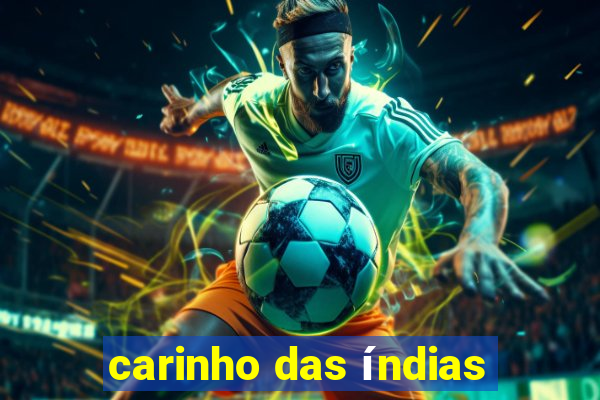 carinho das índias