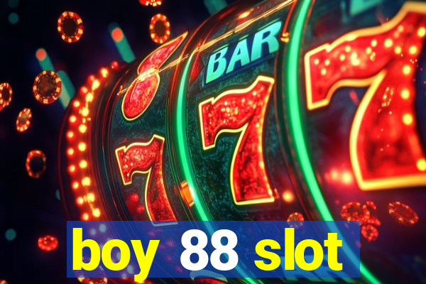 boy 88 slot