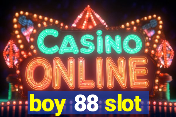 boy 88 slot