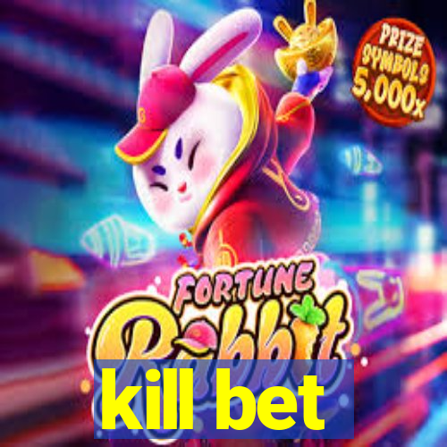 kill bet