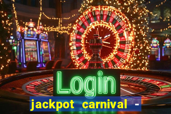 jackpot carnival - slots game