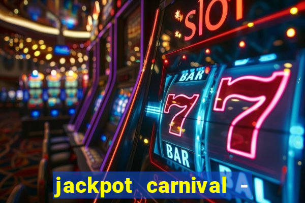 jackpot carnival - slots game