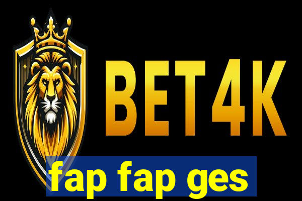 fap fap ges