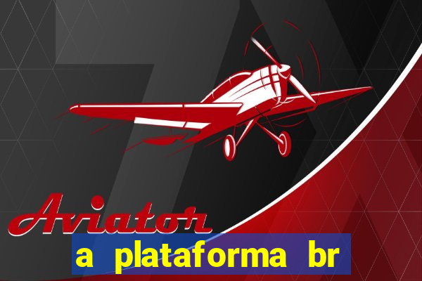 a plataforma br jogos é confiável