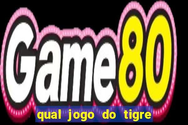 qual jogo do tigre 茅 confi谩vel