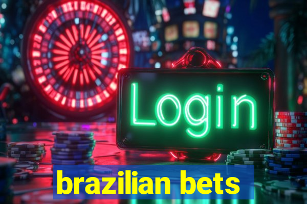 brazilian bets