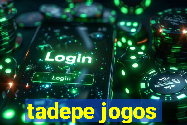 tadepe jogos