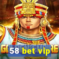 58 bet vip