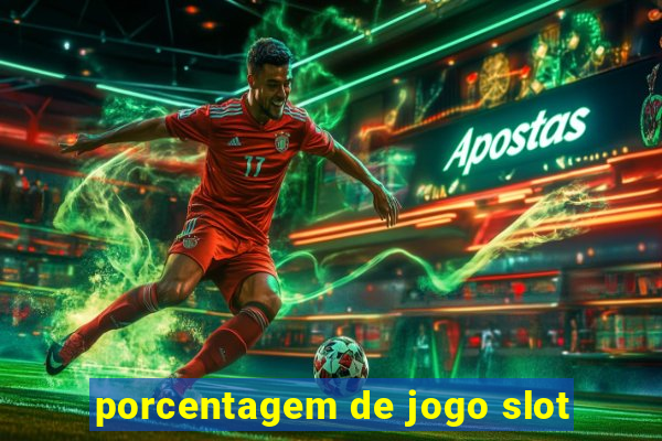 porcentagem de jogo slot